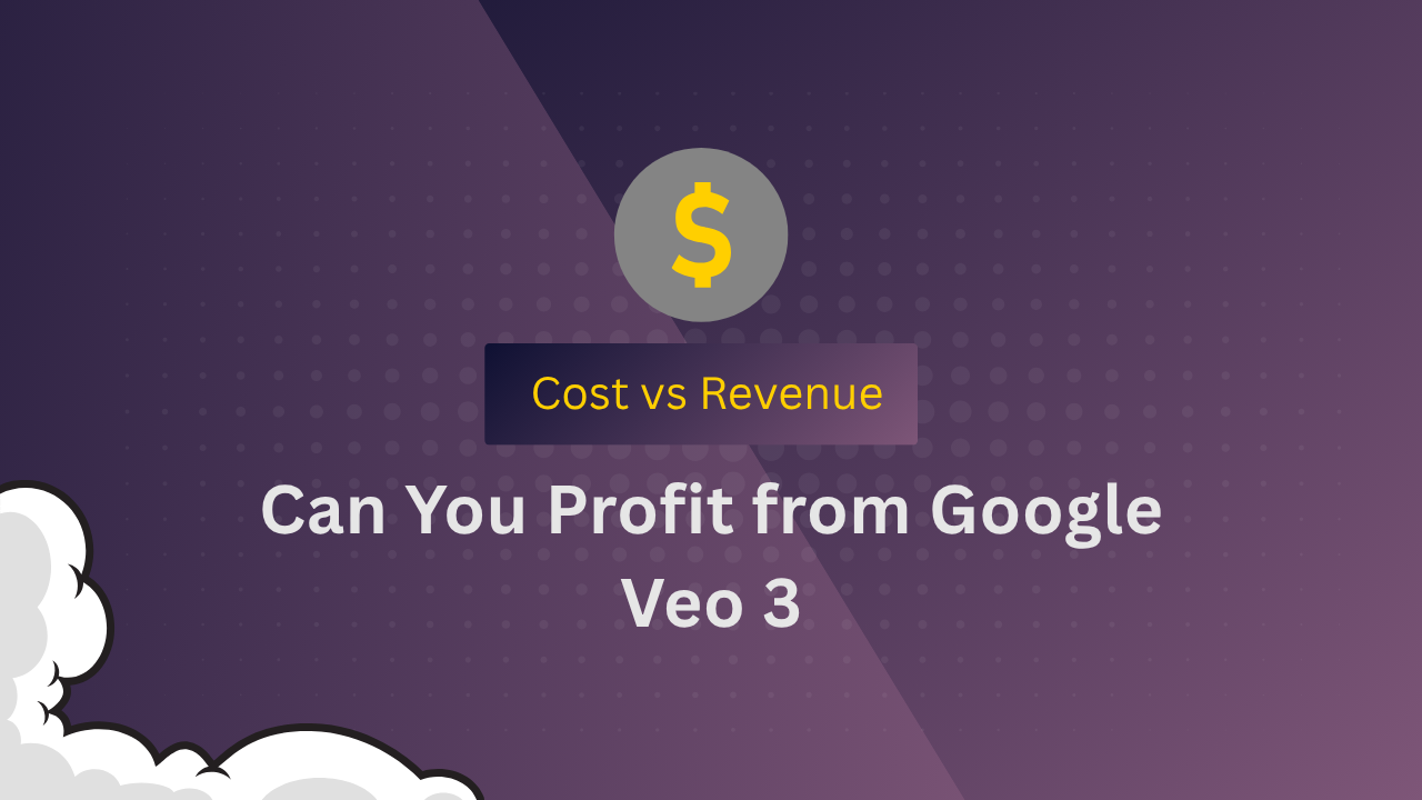 Cost vs Revenue: Can You Profit from Google Veo 3 in 2025?