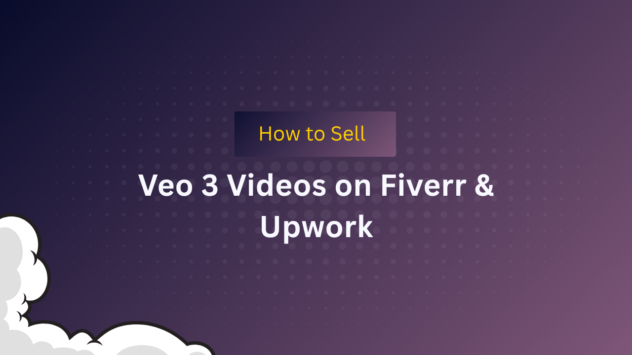 How to Sell Veo 3 Videos on Fiverr & Upwork in 2025 – Beginner's Guide
