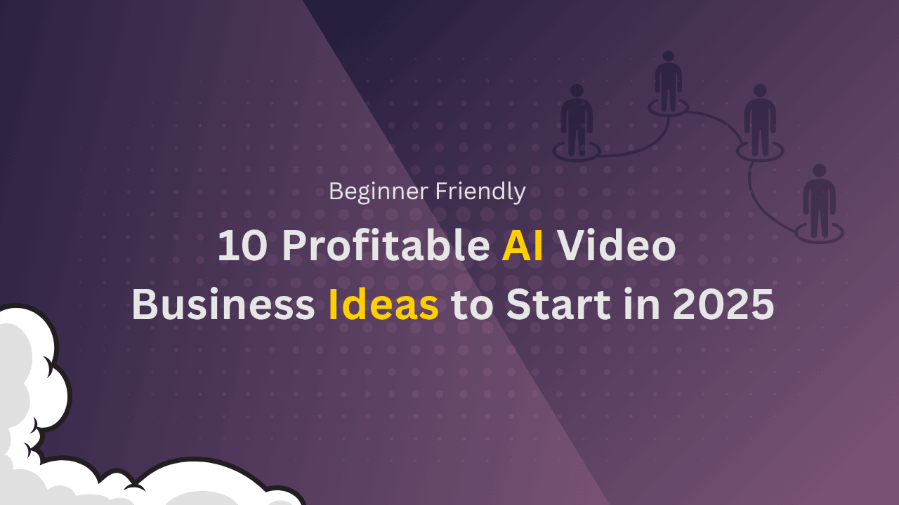 10 Profitable AI Video Business Ideas to Start in 2025 | Beginner Friendly
